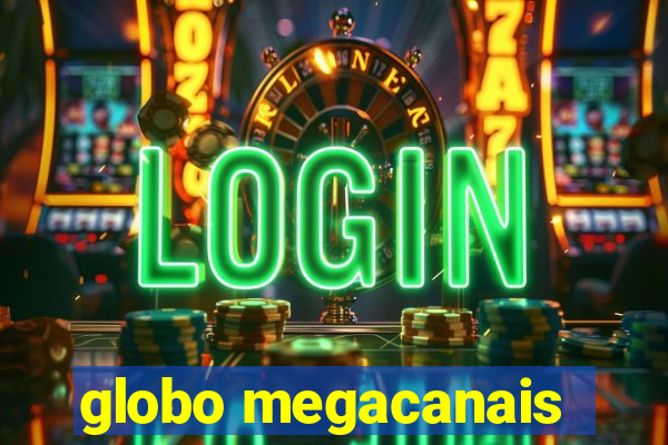 globo megacanais